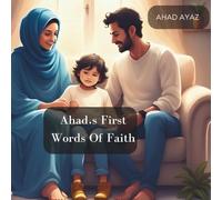 Ahad’s First Words Of Faith