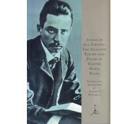 Ahead of All Parting: The Selected Poetry and Prose of Rainer Maria Rilke