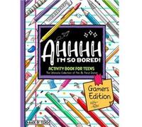AHHHH Im So Bored Gamers Edition Activity Book For Teens Pen and Pencil Fun Brain Game Puzzles for teenagers and tweens 1117 - Gamer Girl Pro - Amazon Dig Gamer Girl ProGamer Girl Pro (Auteur)