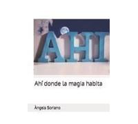 Ahí Donde La Magia Habita