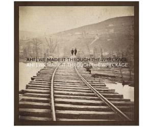 Ahi - We Made It Through The Wreckage [Vinyl]