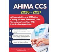 AHIMA CCS STUDY GUIDE 2026 - 2027: A Complete Review Of Medical Coding Systems, Standards, And Compliance Essentials With Practice Test Questions.
