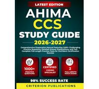 AHIMA CCS STUDY GUIDE 2026-2027: Comprehensive Preparation Manual Featuring 1,000+ Challenging Practice Questions, Detailed Answer Explanations, and ... Tests for Confident Certification Success