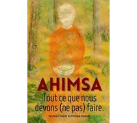 Ahimsa: Tout ce que nous devons (ne pas) faire.