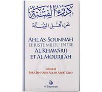 Ahl As-Sounnah - Le juste milieu entre les khawârij et les mourji'ah