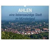 Ahlen eine liebenswürdige Stadt im Münsterland (Wandkalender 2026 DIN A3 quer), CALVENDO Monatskalender: Meine alte Heimatstadt neu entdeckt