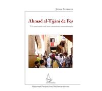 Ahmad al-Tijâni de Fès: Un sanctuaire soufi aux connexions transnationales