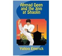 Ahmad Deen And The Jinn At Shaolin