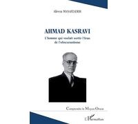 Ahmad Kasravi l'homme qui voulait sortir l'Iran de l'obscurantisme