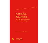 Ahmadou Kourouma, Collectif (Auteur), Patrick Voisin (Editeur du volume)