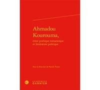 Ahmadou Kourouma, Collectif (Auteur), Patrick Voisin (Editeur du volume)