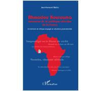Ahmadou Kourouma romancier de la politique africaine Un écrivain et critique engagé en situation postcoloniale - Jean-Fernand Bedia - L'harmattan - broché - Essai