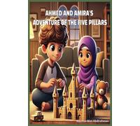 Ahmed and Amira’s Adventure of the Five Pillars