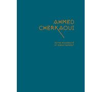 Ahmed Cherkaoui: Entre modernité et enracinement