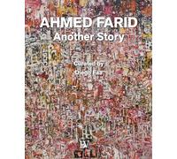 Ahmed Farid. Another story. Ediz. italiana e inglese