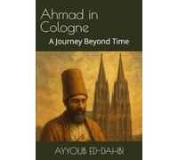 Ahmed in Cologne: A Journey Beyond Time