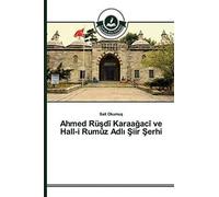 Ahmed Rü¿Dî Karaa¿Acî Ve Hall-I Rumûz Adl¿ ¿Iir ¿Erhi
