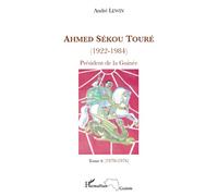 Ahmed Sékou Touré – Président de la Guinée, Tome 6 (1970-1976) – L'Harmattan