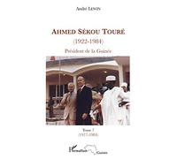 Ahmed Sékou Touré (1922-1984) Président de la Guinée
