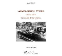 Ahmed Sékou Touré (1922 - 1984) Tome 5 Président de la Guinée - 1962-1969 - André Lewin - L'harmattan - broché - Essai