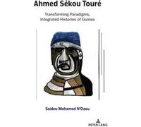 Ahmed Sekou Toure by Saidou Mohamed NDaou Saidou Mohamed N'Daou (Auteur)