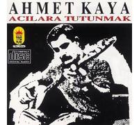 Ahmet Kaya - Acilara Tutunmak