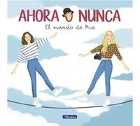 Ahora O Nunca. El Mundo De Mia - [Livre en VO] Ponce, Daniela, Ponce, Maribe (Auteur)