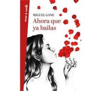 Ahora Que Ya Bailas Galen, Miguel (Auteur)