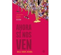 Ahora sí nos ven - Jaswal Balli Kaur - VR Editoras - ebook (ePub) - Livre