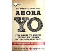 Ahora Yo - ALONSO PUIG,MARIO Alonso Puig, Mario (Auteur)