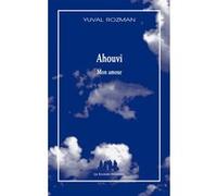 Ahouvi (Mon amour) Yuval Rozman (Auteur)