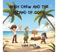 Ahoy Crew and the Island of Oops: Pirate Storybook for Kids, Kids Book About Making Mistakes
