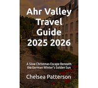 Ahr Valley Travel Guide 2025 2026: A Slow Christmas Escape Beneath the German Winter’s Golden Sun