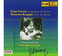Ahronovitsch - Franck: Symphony in D minor; Respighi: Pini di Roma
