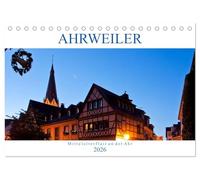 Ahrweiler - Mittelalterflair an der Ahr (Tischkalender 2026 DIN A5 quer), CALVENDO Monatskalender: Ahrweiler - Das zauberhafte Weinstädtchen ist immer einen Ausflug wert