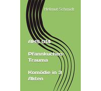 AHS 014 Pfannkuchen-Trauma - Komödie in 3 Akten