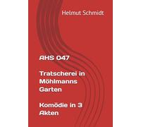 AHS 047 Tratscherei in Möhlmanns Garten Komödie in 3 Akten