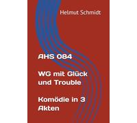 AHS 084 WG mit Glück und Trouble Komödie in 3 Akten