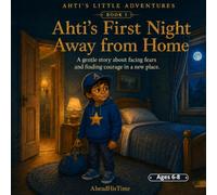 Ahti’s First Night Away from Home: A gentle story about facing fears and finding courage in a new place.