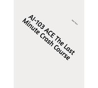 AI-103 ACE The Last Minute Crash Course