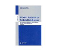 Ai 2007: Advances In Artificial Intelligence : 20th Australian Joint Conference On Artificial Intelligence, Gold Coast, Australia, December 2-6, 2007, Proceedings
