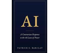 AI: A Contrarian Response to the 48 Laws of Power