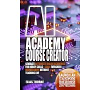 AI Academy Course Creator: Generate Automated Online Academies for Hobby Skills - Scale Evergreen Memberships Without Teaching Live: Launch an ... Monetize Your Passion Without Live Teaching
