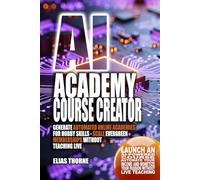 AI Academy Course Creator: Generate Automated Online Academies for Hobby Skills - Scale Evergreen Memberships Without Teaching Live: Launch an ... Monetize Your Passion Without Live Teaching