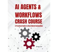 AI Agents and Workflows Crash Course: A Practical Guide to Real-World Automation