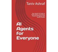 AI Agents for Everyone: Your Hands-On Guide to Build, Debug, and Deploy Powerful AI Agents with Gemini Models