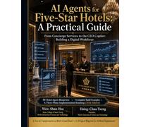 AI Agents for Five-Star Hotels: A Practical Guide From Concierge Services to the CEO Copilot: 50 Hotel Agent Blueprints × 7 Complete Build Example