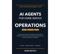 AI Agents for Home Service Operations: Quote Faster and Run Smoother with No-Code Workflows for Estimates, Scheduling, Dispatch, Job Notes, and Customer Updates