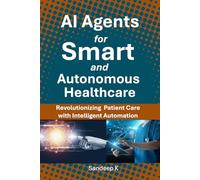 AI Agents for Smart and Autonomous Healthcare: Revolutionizing Patient Care with Intelligent Automation