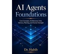 AI Agents Foundations: Core Concepts, Architectures, Tools, Memory, Planning, and Human Oversight